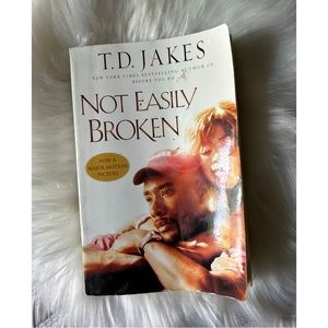 NOT EASILY BROKEN by T.D. Jakes [Paperback]
